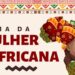 Dia internacional da mulher africana