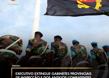 Executivo extingue gabinetes provinciais de Inspecção e dos Antigos Combatentes e Veteranos da Pátria.