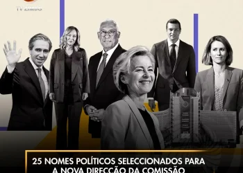 25 nomes políticos seleccionados para a nova Direcção da Comissão Parlamentar da União Europeia em 2025
