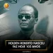 Holden Roberto nasceu faz hoje 102 anos