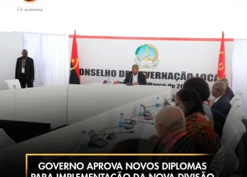 Governo aprova novos diplomas para implementação da Nova Divisão Político-Admnistrativa