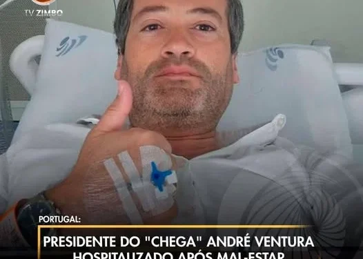 Presidente do “CHEGA” André Ventura hospitalizado após mal-estar em jantar-comício