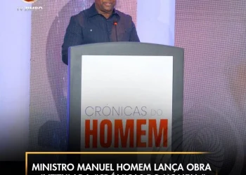 Ministro Manuel Homem lança obra intitulada “Crónicas Do Homem”