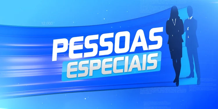 PESSOAS ESPECIAIS