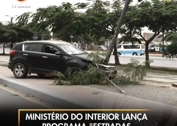 Ministério do Interior Lança Programa “Estradas sem Mortes