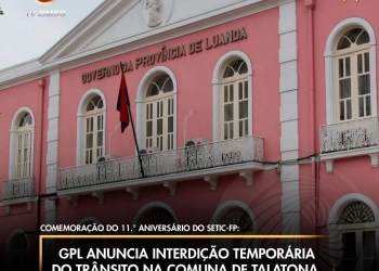 GPL anuncia interdição temporária do trânsito na Comuna de Talatona, no domingo