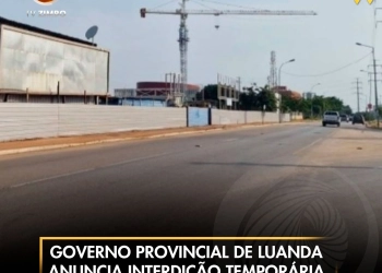 Governo Provincial de Luanda anuncia interdição temporária do trânsito em Talatona