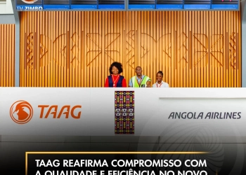 TAAG reafirma compromisso com a qualidade e eficiência no novo Aeroporto Agostinho Neto