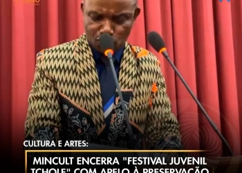 MINCULT encerra “Festival Juvenil Tchole” com apelo à preservação da identidade cultural
