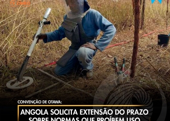 Angola solicita extensão do prazo sobre normas que proíbem uso de minas anti-pessoal