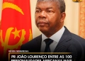PR João Lourenço entre as 100 Personalidades africanas mais influentes de 2025