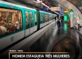 Homem esfaqueia três mulheres em estações de metro diferentes