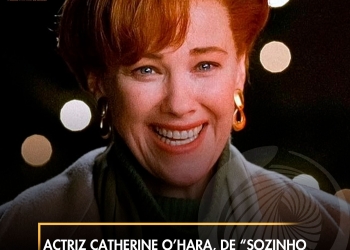Actriz Catherine O’Hara, de “Sozinho em Casa”, morre aos 71 anos
