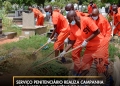 Serviço Penitenciário realiza campanha de limpeza no Cemitério de Santa Ana com participação de reclusos